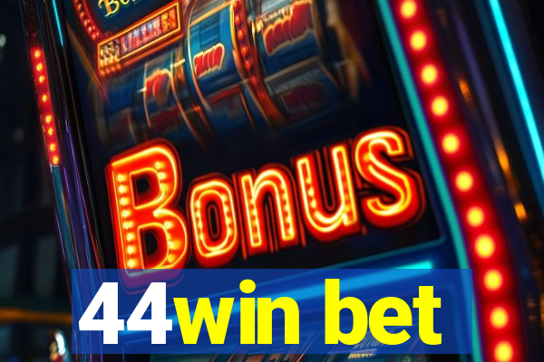 44win bet